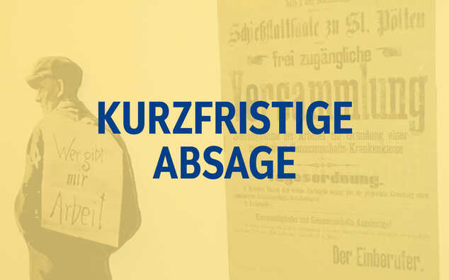 ABSAGE: „Museum im Hof – Bewegte Zeiten“ – Museum für Geschichte der Arbeiterbewegung im Raum St. Pölten